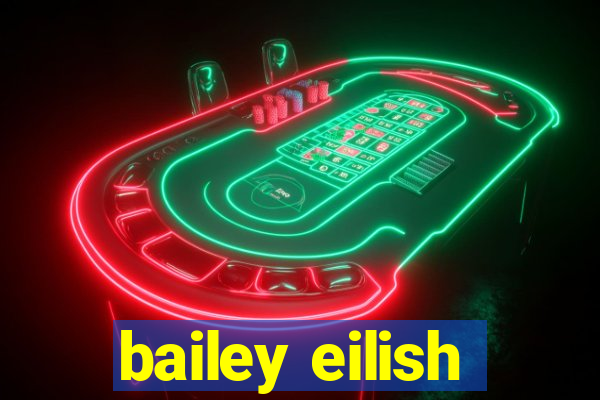 bailey eilish